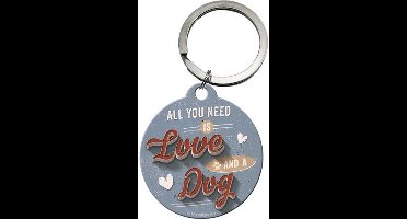 All you need Love and a Dog Sleutelhanger.