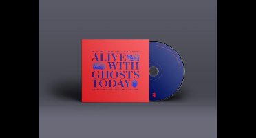 Alive With Ghosts Today