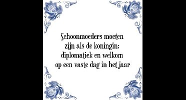 Grappig Tegeltje met Spreuk (Schoonmoeder): Schoonmoeders moeten zijn als de koningin: diplomatiek en welkom op een vaste dag in het jaar + Cadeau verpakking & Plakhanger