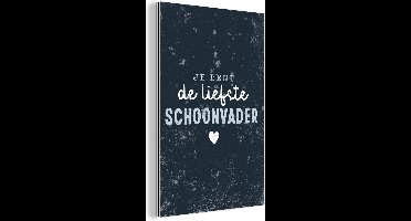 Wanddecoratie Metaal - Aluminium Schilderij Industrieel - Vaderdag Kado - Quote - Vader - Spreuken - Je bent de liefste schoonvader - 100x150 cm - Dibond - Foto op aluminium - Industriële muurdecoratie - Voor de woonkamer/slaapkamer