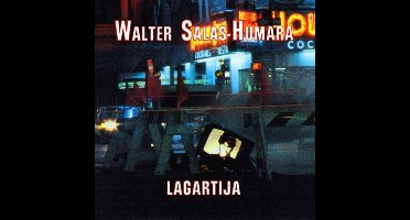 Walter Salas-Humara - Lagartija (CD)