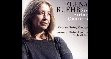 Cypress String Quartet, Borromeo String Quartet, Stephen Salters - Elena Ruehr: Six String Quartets (2 CD)