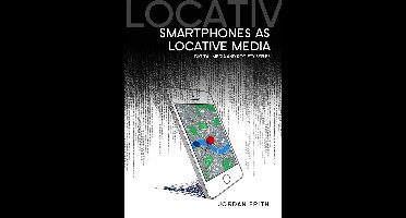 Digital Media and Society - Smartphones as Locative Media