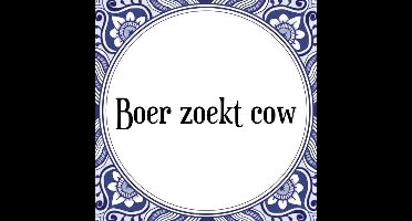 Tegeltje met Spreuk (Tegeltjeswijsheid): Boer zoekt cow + Kado verpakking & Plakhanger