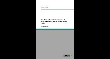 Die Werwölfe und der Grimm in der magischen Welt des Zauberers Harry Potter