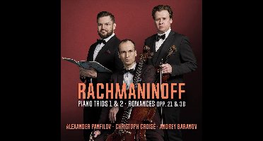 Christoph Croise, Andrey Baranov & Alexander Panfilov - Rachmaninoff: Piano Trios (CD)