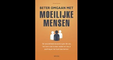 Beter omgaan met moeilijke mensen