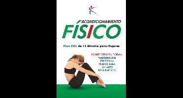 Acondicionamiento Fisico - Plan XBX de 12 Minutos para Mujeres