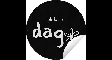 Tuincirkel Carpe diem - Quotes - Zwart - Wit - Pluk de dag - 150x150 cm - Ronde Tuinposter - Buiten