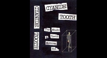 Cyanide Tooth - The Whole Tooth & Nothing But... (MC)