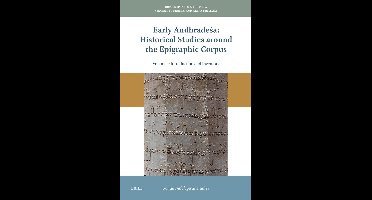 Gonda Indological Studies25-1- Early Āndhradeśa: Historical Studies around the Epigraphic Corpus