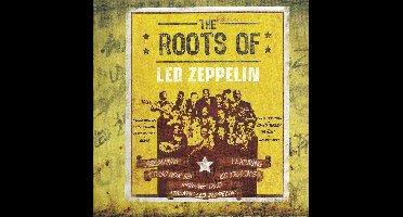 The Roots Of Led Zeppelin