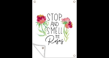 Tuin decoratie Stop and smell the roses - Spreuken - Quotes - 30x40 cm - Tuindoek