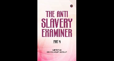 The AntiSlavery Examiner Part 4