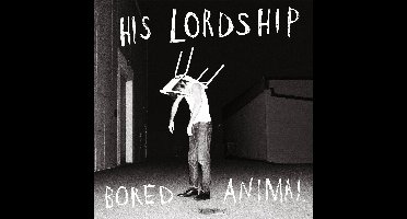 His Lordship - Bored Animal (CD)