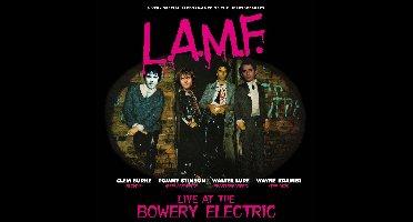 L.A.M.F. Live At The Bowery Electric