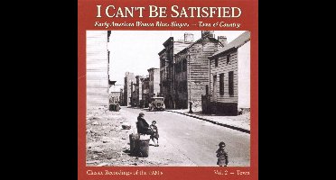 I Can'T Be Satisfied: Early American Women Blues S