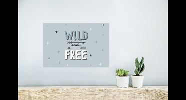 Poster Quotes - Wild and free - Spreuken - Kids - Baby - Jongens - Meiden - 30x20 cm - Poster Babykamer