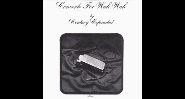 Century Expanded - Concerto For Wah Wah (CD)