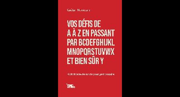 Vos défis de A à Z en passant par BCDEFGHIJKLMNOPQRSTUVWX et bien sûr Y