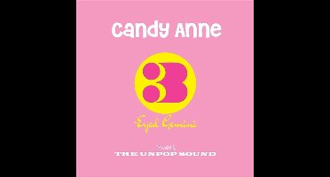 Unpop Sound - Candy Anne / Three-Eyed Gemini (7" Single)