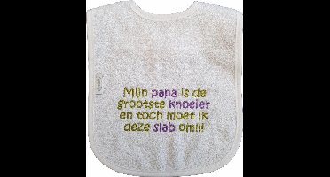 Witte slab met "Mijn papa is de grootste knoeier en toch moet ik deze slab om"