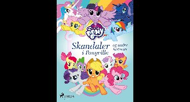 My Little Pony - My Little Pony - Skandaler i Ponyville og andre historier
