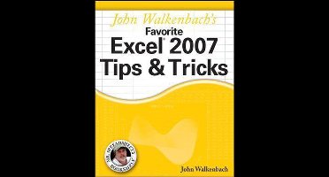 John Walkenbach's Favorite Excel 2007 Tips and Tricks
