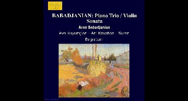 Babadjanian: Piano Trio, Violin Sonata, etc/ Kavafian, et al