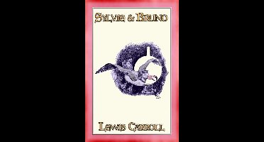 SYLVIE and BRUNO - A Children's Fantasy Tale