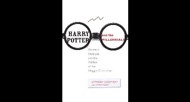 Harry Potter and the Millennials - Research Methods and the Politics of the Muggle Generation