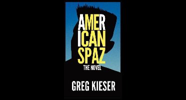 American Spaz The Novel