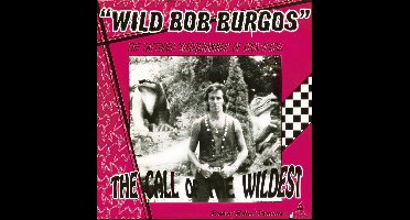 Wild Bob Burgos - Call Of The Wildest (7" Single)