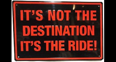 It's Not The Destination It's The Ride! Metalen Bord Met Reliëf - 46 x 30 cm