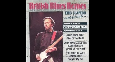 British Blues Heroes  -  Eric Clapton & Friends