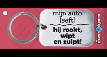 Paper Dreams | RVS Sleutelhanger | Mijn auto leeft! Hij rookt, wipt en zuipt!