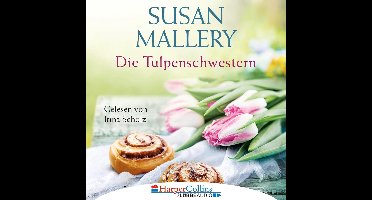 Die Tulpenschwestern (Ungekürzt)