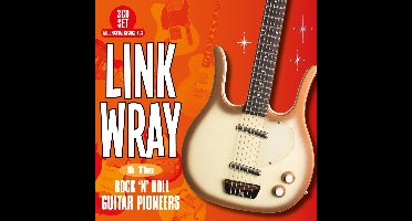 Link Wray & the Rock 'N' Roll Guitar Pioneers
