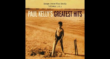 Kelly, Paul - Songs From The South 1 & 2: Greatest Hits