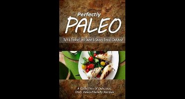 Perfectly Paleo - Fish & Seafood and Sweet & Savory Breads Cookbook