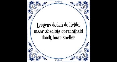 Tegeltje met Spreuk (Tegeltjeswijsheid): Leugens doden de liefde, maar absolute oprechtheid doodt haar sneller + Kado verpakking & Plakhanger
