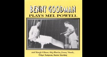 Benny Goodman Plays Mel Powell