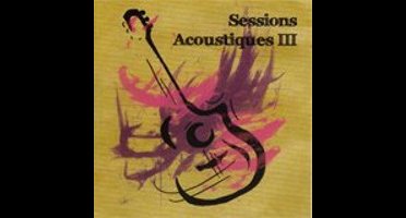 Various Artists - Sessions Acoustiques III (CD)