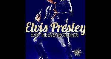 Elvis - The Early Recordings