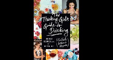 The Thinking Girl's Guide to Drinking