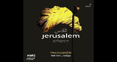 Pera Ensemble & Mehmet C. Yesilcay - Jerusalem (CD)