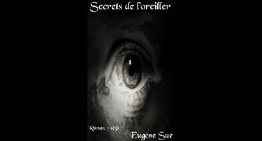 Oeuvres de Eugène Sue - Secrets de l’oreiller