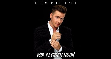 Eric Philippi - Wir Bleiben Noch