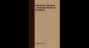 Hurrah For Arkansas - From Razorbacks To Diamonds