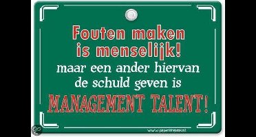 Metal Slogan - Spreukenbord - Tekst Bord - Fouten maken is menselijk! Maar een ander hiervan de schuld geven �